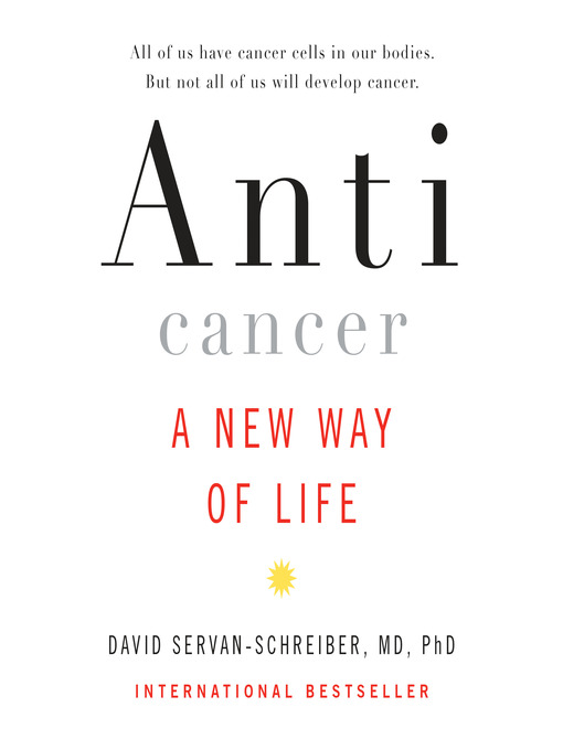 Title details for Anticancer by David Servan-Schreiber, MD, PhD - Wait list